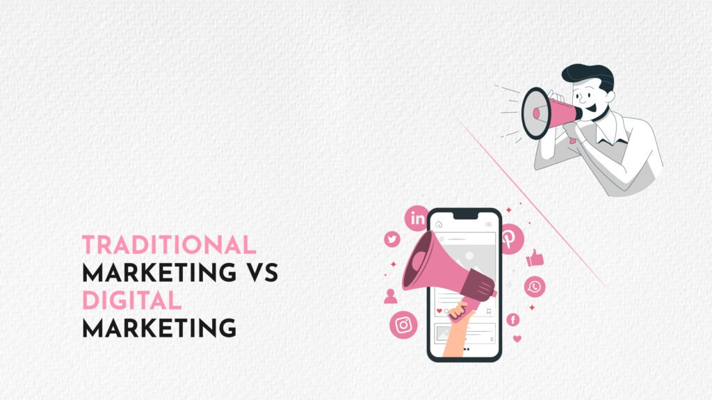 Traditional Marketing vs. Digital Marketing