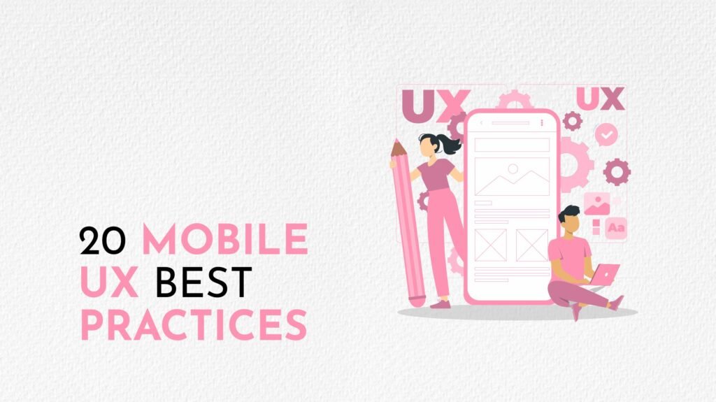 Top 20 must-know mobile app UX best practices